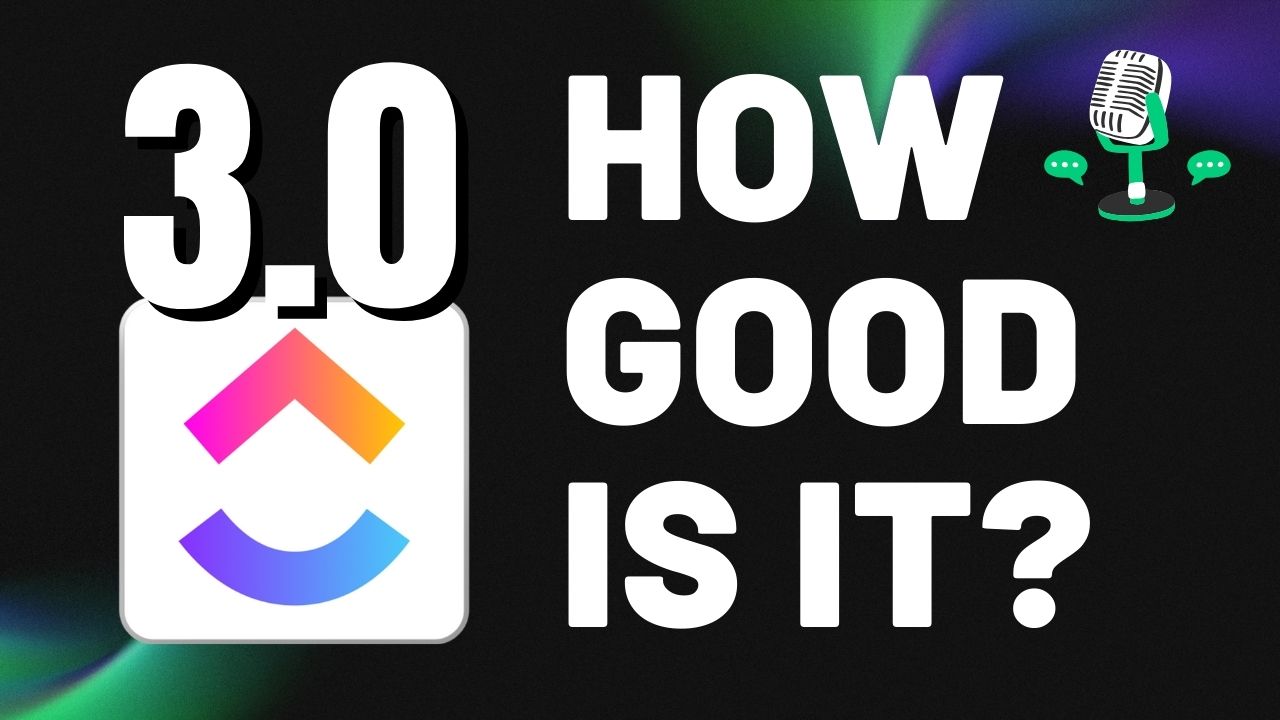 ClickUp 3.0 - How good is the final version?